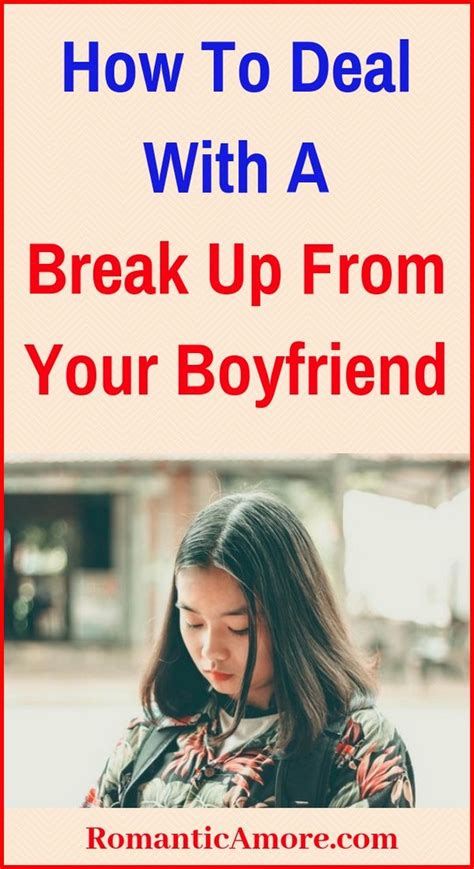 How To Deal With A Break Up From Your Boyfriend