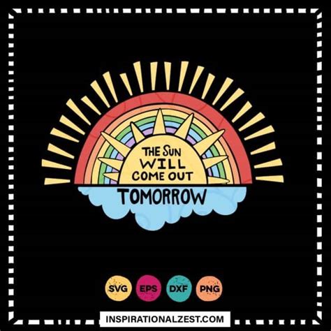 The Sun Will Come Out Tomorrow Svg Cut File Inspirational Zest