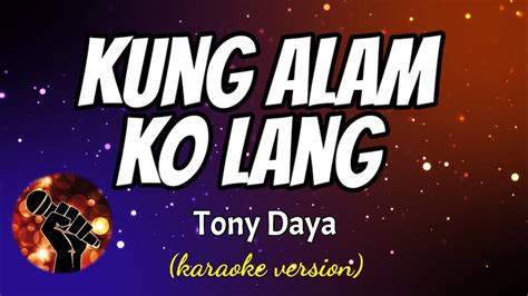 Kung Alam Ko Lang Tony Daya Karaoke Version Youtube