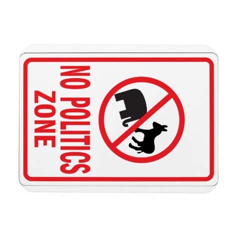 No Politics Zone Warning Sign Magnet Zazzle