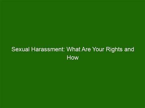 Sexual Harassment What Are Your Rights And How To Protect Yourself Health And Beauty
