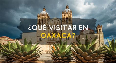 Lugares Turísticos En Oaxaca Journeys Mx