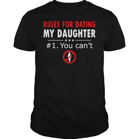Rules For Dating My Daughter 1 You Cant Shirt Hoodie Myteashirts