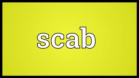 Scab Meaning Youtube