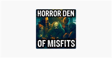 Horror Den Of Misfits True Horror Stories Podcast On Apple Podcasts