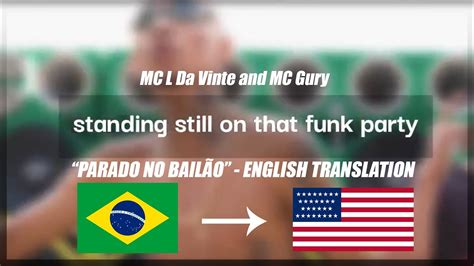 Mc L Da Vinte And Mc Gury Parado No Bailao English Translation