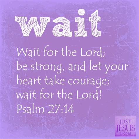 Wait For The Lord Be Strong And Take Heart And Wait For The Lordpsalm