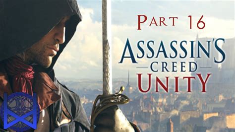 Assassin S Creed Unity Playthrough Part 16 YouTube