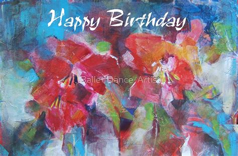 Download birthday card stock vectors. "Happy Birthday Flowers Painting Greeting Card" by Ballet Dance-Artist | Redbubble