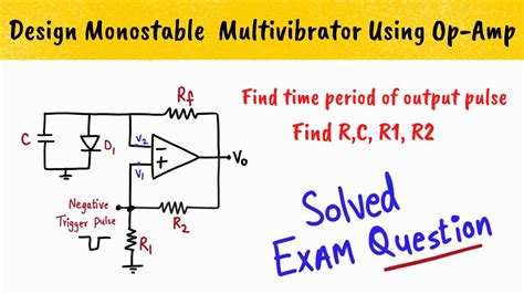 Numericals Design Monostable Multivibrator Using Opamp Solved Exam