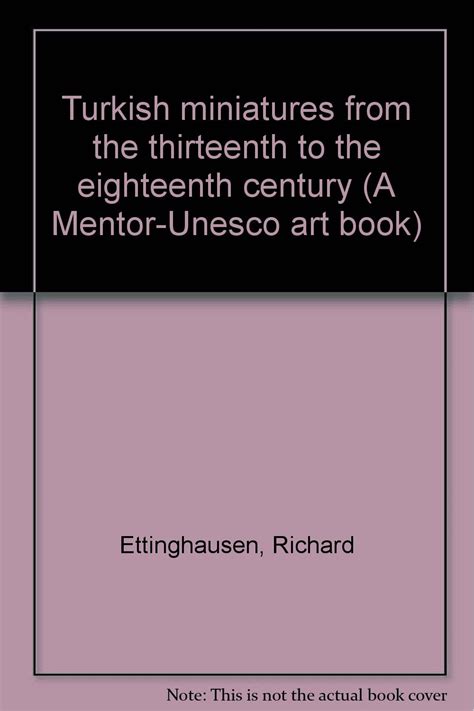 Turkish Miniatures From The Thirteenth To The Eighteenth Century A