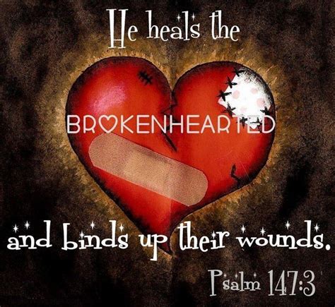 Psalm 1473 Brokenhearted God Can Heal You Psalms Christian Quotes