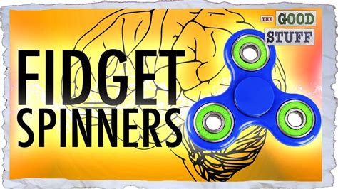 are fidget spinners good for your brain youtube