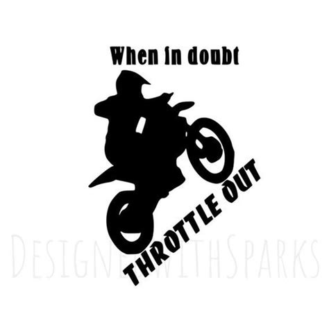 Dirt Bike Throttle When In Doubt Throttle Out Ride Wheelie 2