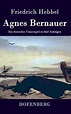 Agnes Bernauer | 9783843072212 | Friedrich Hebbel | Boeken | bol.com