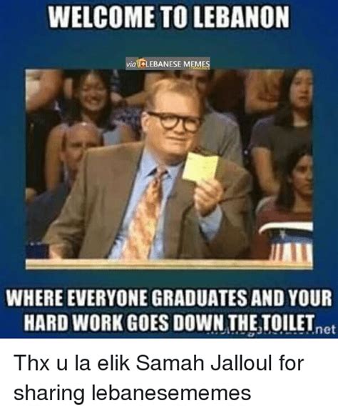 Welcome To Lebanon Lebanese Memes Via Where Everyone Graduates And Your