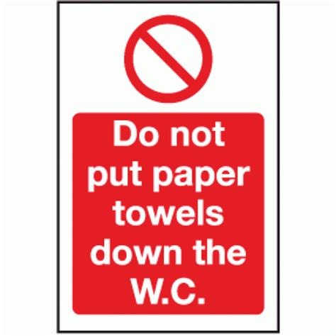 Do Not Put Paper Towels Down The Toilet Sign Hygiene And Catering Signs Safety Signs And Notices