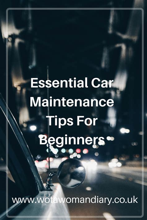 Essential Car Maintenance Tips For Beginners Car Maintenance Tips