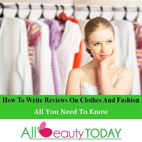 how to write reviews on clothes and fashion all beauty today
