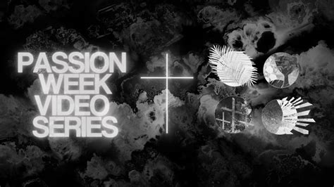 Passion Week Video Series Friday Youtube