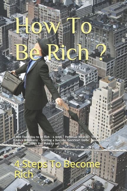 How To Be Rich I Will Teach You To Be Rich 4 Steps Perpetual