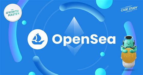 Case Study Opensea Nft Marketplace The Growth