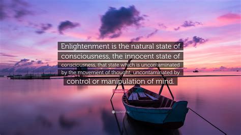 Adyashanti Quote Enlightenment Is The Natural State Of Consciousness