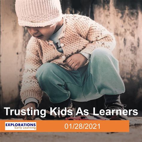 Trusting Kids As Learners Explorations Early Learning Explorations
