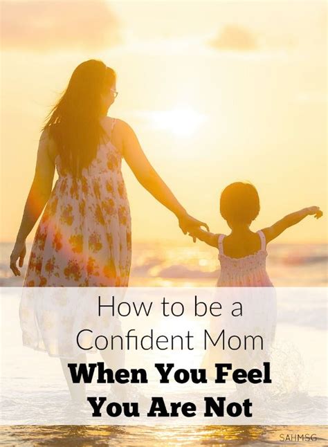 How To Be A Confident Mom Even If You Are Not The Stay At Home Mom