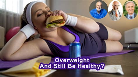 Can You Be Overweight And Still Be Healthy Youtube