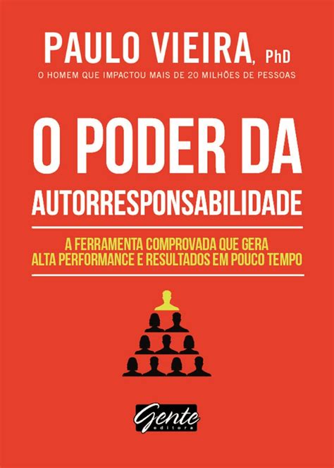 O poder da ação é um dos títulos sobre autoajuda da editora gente. Leia O poder da autorresponsabilidade de Paulo Vieira ...