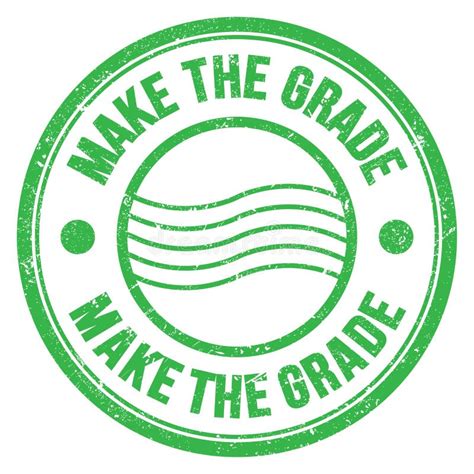Make The Grade Text Written On Green Round Postal Stamp Sign Stock