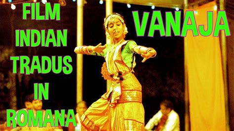 Vanaja Film Indian Tradus In RomÂnĂ Foarte Frumos MeritĂ