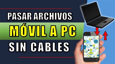 Enviar Pasar Transferir ARCHIVOS De Mi CELULAR A MI PC Sin CABLES Y Sin Programas YouTube