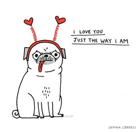 Gemma Correll I Love You Just The Way I Am Pugs And Kisses Pugs