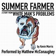 Matthew McConaughey Reads “Summer Farmer” from White Man’s Problems ...