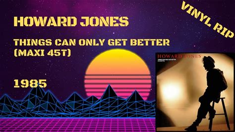 Howard Jones Things Can Only Get Better 1985 Maxi 45t Youtube