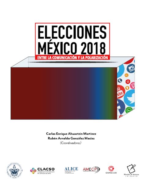 libro Elecciones México 2018 Entre la comunicación y la polarización