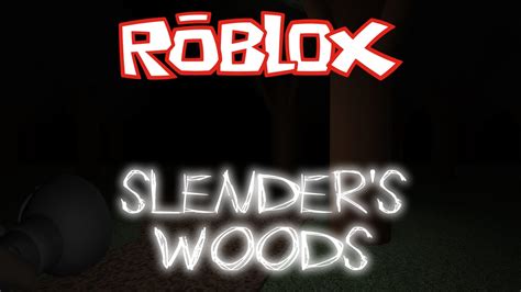 Roblox Slenders Woods Multiplayer 1 Youtube