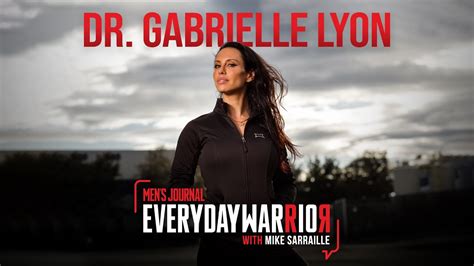 Dr Gabrielle Lyon Everyday Warrior With Mike Sarraille Podcast Youtube