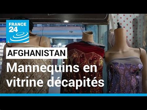 Afghanistan des mannequins en vitrine décapités FRANCE YouTube