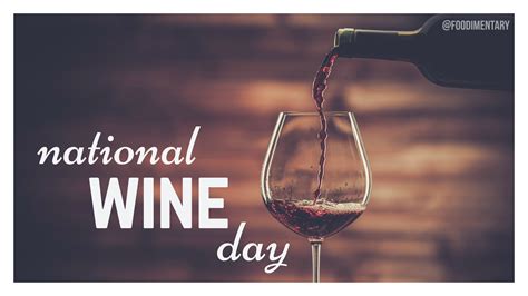 May 25th Is National Wine Day Foodimentary National Food Holidays