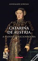 Catarina de Áustria - Livro - WOOK