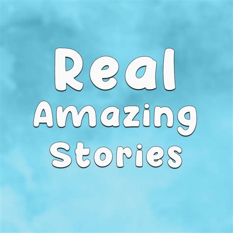 Real Amazing Stories Youtube