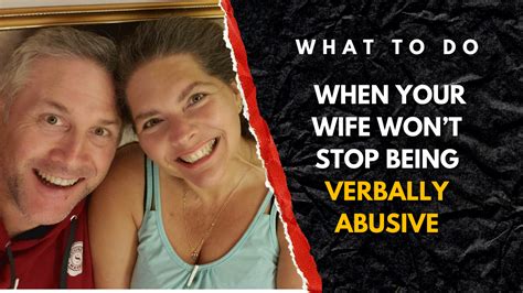 240 What To Do When Your Wife Wont Stop Being Verbally Abusive