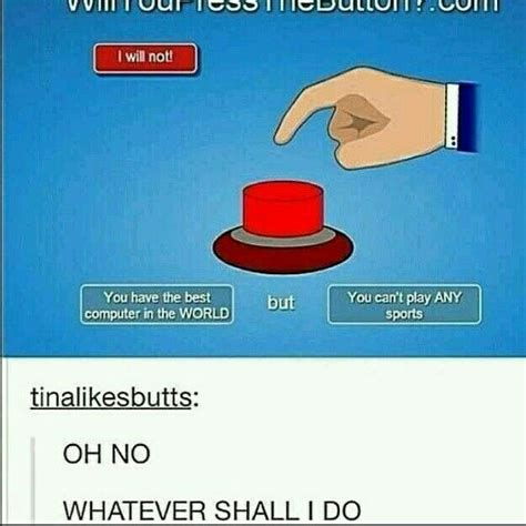 slams on button will you press the button memes funny memes