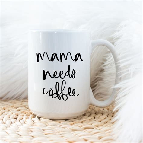 Mama Needs Coffee Mug Mama Needs Coffee New Mom Mug Mom Etsy In 2021