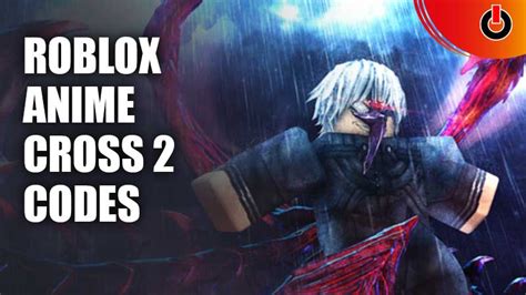 Anime Cross 2 Codes Roblox May 2023 Games Adda