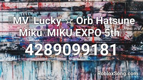 Mv Lucky Orb Hatsune Miku Miku Expo 5th Roblox Id Roblox Music Codes