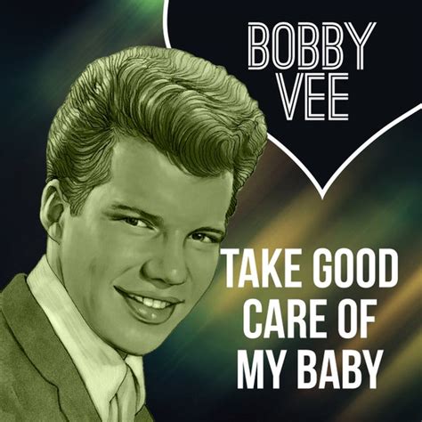 Take Good Care Of My Baby Rock N Roll Experience Von Bobby Vee